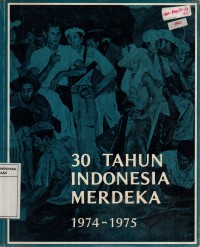 30 Tahun Indonesia Merdeka