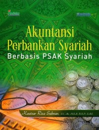 Akuntansi Perbankan Syariah : Berbasis PSAK Syariah