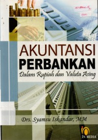 Akuntansi Perbankan Dalam Rupiah dan Valuta Asing