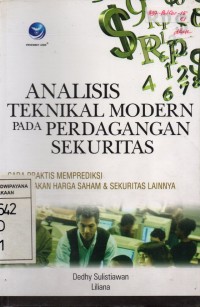 Analisis Teknikal Modern Pada Perdangangan Sekuritas : Cara Praktis Memprediksi Pergerakan Harga Saham dan Sekuritas Lainnya