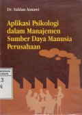 Aplikasi Psikologi Dalam Manajemen Sumber Daya Manusia Perusahaan