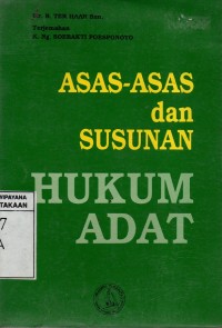 Asas-asas Dan Susunan Hukum Adat = Beginselen En Stelsel Van Het Adatrecht