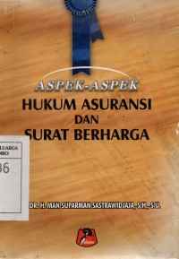 Aspek-aspek Hukum Asuransi, Dan Surat Berharga