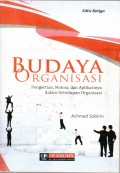 BUDAYA ORGANISASI : Pengertian, Makna, dan Aplikasinya dalam kehidupan organisasi