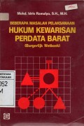 Beberapa Masalah Pelaksanaan Hukum Kewarisan Perdata barat (Burgerlijk Wetboek)