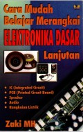 CARA MUDAH BELAJAR MERANGKAI ELEKTRONIKA DASAR LANJUTAN