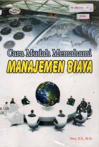 Cara Mudah Memahami Manajemen Biaya