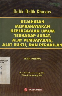 Delik-Delik Khusus Kejahatan Membahayakan Kepercayaan Umum Terhadap Surat, Alat Pembayaran, Alat Bukti, Dan Peradilan