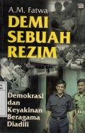 Demi Sebuah Rezim : Demokrasi dan Keyakinan Beragama Diadili