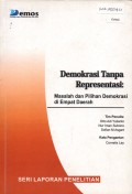 Demokrasi Tanpa Representasi: Masalah dan Pilihan Demokrasi di Empat Daerah