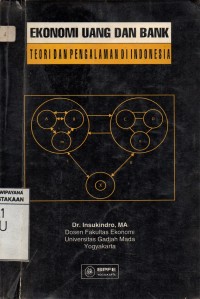 Ekonomi Uang dan Bank : Teori dan Pengalaman di Indonesia
