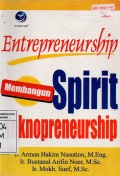 Entrepreneurship : Membangun Spirit Teknopreneurship