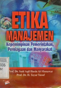 Etika Manajemen : Kepemimpinan Pemerintahan, Perniagaan dan Masyarakat