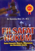 FILSAFAT HUKUM: Suatu Pengantar untuk Mencari, Menemukan, dan Memahami Hukum