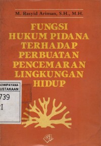 Fungsi Hukum Pidana Perbuatan Pencemaran Lingkungan Hidup