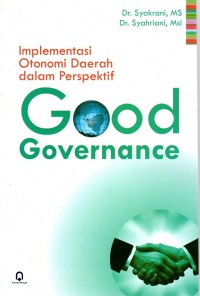 GOOD GOVERNANCE : Implementasi Otonomi Daerah dalam perspektif