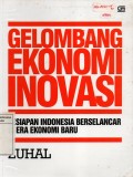 Gelombang Ekonomi Inovasi : Kesiapan Indonesia Berselancar di Era Ekonomi Baru