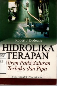 Hidrolika Terapan : Aliran Pada Saluran Terbuka dan Pipa