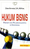 HUKUM BISNIS : Prinsip dan pelaksanaannya di indonesia cet. 12