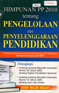 Himpunan PP 2010 Tentang Pengelolaan Dan Penyelenggaraan Pendidikan;Seri Perundang-undangan