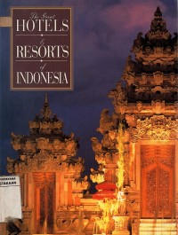 The Great Hotels & Resorts of Indonesia