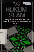 Hukum Islam : Pengantar Ilmu Hukum dan Tata Hukum Islam di Indonesia