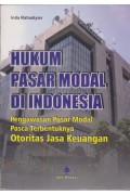 Hukum Pasar Modal di Indonesia : Pengawasan Pasar Modal Pasca Terbentuknya Otoritas Jasa Keuangan