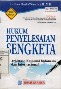 Hukum Penyelesaian Sengketa : Arbitrase Nasional Indonesia dan Internasional