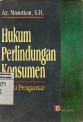 Hukum Perlindungan Konsumen : Suatu Pengantar