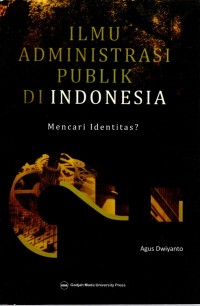 ILMU ADMINISTRASI PUBLIK DI INDONESIA