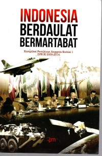 Indonesia Berdaulat Bermatabat : Kompilasi Pemikiran Anggota Komisi 1 DPR RI 2009-2014