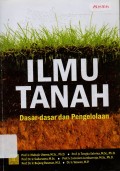 Ilmu Tanah : Dasar-dasar dan Pengelolaan