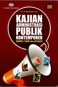 KAJIAN ADMINISTRASI KONTEMPORER : konsep, teori dan aplikasi