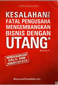 KESALAHAN-KESALAHAN FATAL PENGUSAHA MENGEMBANGKAN BISNIS DENGAN UTANG