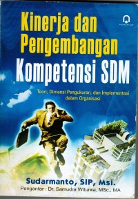 KINERJA DAN PENGEMBANGAN KOMPETENSI SDM: Teori, Dimensi Pengukuran, dan Implementasi dalam Organisasi