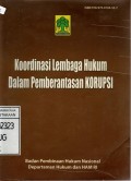 KOORDINASI LEMBAGA HUKUM DALAM PEMBERANTASAN KORUPSI