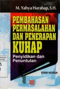 Pembahasan Permasalahan dan Penerapan KUHAP: Penyidikan dan Penuntutan