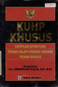 KUHP Khusus: Kompilasi Ketentuan Pidana Dalam Undang-Undang Pidana Khusus