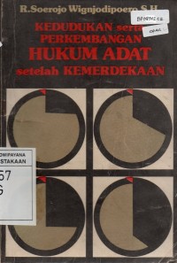 Kedudukan serta Perkembangan Hukum Adat setelah Kemerdekaan