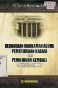 Kekuasaan Mahkamah Agung Pemeriksaaan Kasasi dan Peninjauan Kembali Perkara Perdata