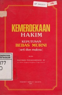 Kemerdekaan Hakim Keputusan Bebas Murni (arti dan makna)