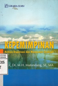 Kepemimpinan : Budaya Organisasi dan Manajemen Strategik