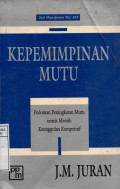 Kepemimpinan Mutu : Pedoman Peningkatan Mutu Untuk Meraih Keunggulan Kompetitif