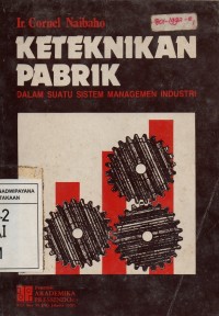 Keteknikan Pabrik : Dalam Suatu Sistem Managemen Industri