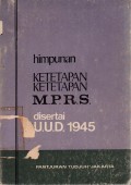 Himpunan Ketetapan-Ketetapan MPRS Disertai UUD 1945