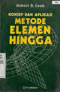 Konsep Dan Aplikasi Metode Elemen Hingga = Concepts and Applications of Finite Element Analysis