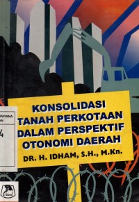 Konsolidasi Tanah Perkotaan Dalam Perspektif Otonomi Daerah