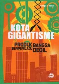 Kota Gigantisme : Produk Bangsa Berperilaku Degil