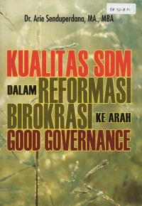 Kualitas SDM dalam Reformasi Birokrasi ke Arah Good Governance