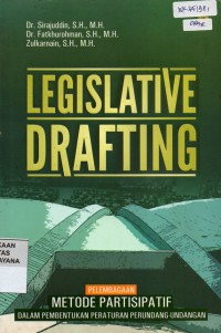 Legislative Drafting - Pelembagaan Metode Partisipatif dalam Pembentukan Peraturan PerUndang-Undangan